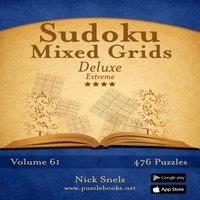 Nick Snels Sudoku Mixed Grids Deluxe - Extreme - Volume 61 - 476 Logic