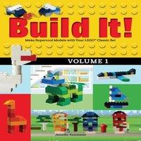 Jennifer Kemmeter Build It Volume 1 : Make Supercool Models with Your LEGO