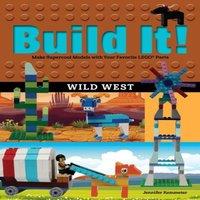 Jennifer Kemmeter Build It Wild West : Make Supercool Models with Your Favorite in White