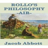 Jacob Abbott Rollo's Philosophy - Air: An Introduction to Air & Natural in White
