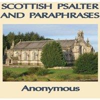 Anonymous Scottish Psalter & Paraphrases: Metrical Psalms & Scriptural
