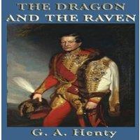 G. A. Henty The Dragon & the Raven: A Tale of Alfred the Great & the