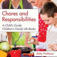 Baby Professor Chores & Responsibilities: A Child's Guide- Children's Family