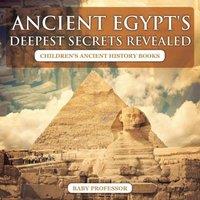 Baby Professor Ancient Egypt's Deepest Secrets Revealed -Children's Ancient