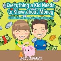 Baby Professor Everything a Kid Needs to Know about Money - Children's Money