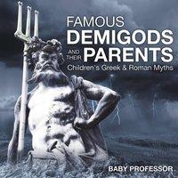 Baby Professor Famous Demigods & Their Parents- Children's Greek Roman Myths