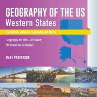 Baby Professor Geography of the US - Western States (California, Arizona