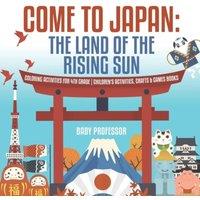 Baby Professor Come to Japan : The Land of the Rising Sun Coloring Activities for