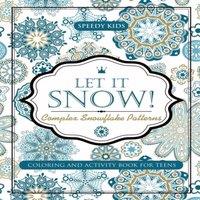 Speedy Kids Let It Snow Complex Snowflake Patterns - Coloring & Activity