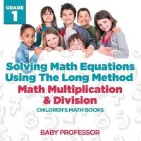Baby Professor Solving Math Equations Using The Long Method - Math Multiplication