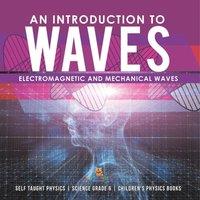 Baby Professor An Introduction to Waves Electromagnetic & Mechanical Waves