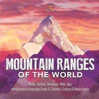 Baby Professor Mountain Ranges of the World : Andes, Rockies, Himalayas, Atlas in White