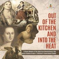 Baby Professor Out of the Kitchen & Into the Heat 5 Brave Women of the American