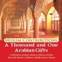 Baby Professor Muslim Contributions A Thousand & One Arabian Gifts