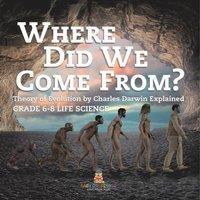 Baby Professor Where Did We Come From? Theory of Evolution by Charles Darwin