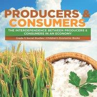 Baby Professor Producers Consumers : The Interdependence Between Producers