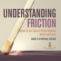 Baby Professor Understanding Friction Causes of & Types of Friction Explained