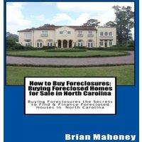 Brian Mahoney How to Buy Foreclosures: Buying Foreclosed Homes for Sale in North