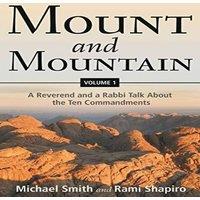 Michael Smith Mount & Mountain: A Reverend & a Rabbi Talk about the Ten
