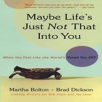 Martha Bolton Maybe Life's Just Not That Into You: When You Feel Like the