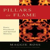 Maggie Ross Pillars of Flame : Power, Priesthood, & Spiritual Maturity