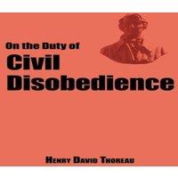 Henry David Thoreau On the Duty of Civil Disobedience - Thoreau's Classic Essay