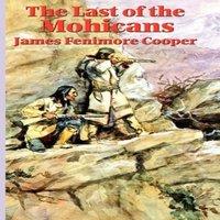 James Fenimore Cooper The Last of the Mohicans: A Frontier Novel of the French and in White
