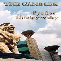 Fyodor Dostoyevsky The Gambler: A Novel of Obsession, Risk, & Psychological in White