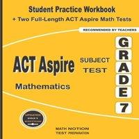 Michael Smith ACT Aspire Subject Test Mathematics Grade 7: Student Practice