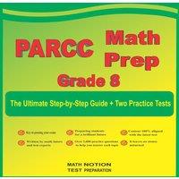 Michael Smith PARCC Math Prep Grade 8: The Ultimate Step by Step Guide Plus Two