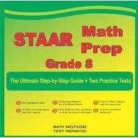 Michael Smith STAAR Math Prep Grade 8: The Ultimate Step by Step Guide Plus Two