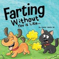 Humor Heals Us Farting Without You is Like: A Funny Perspective From a Dog Who