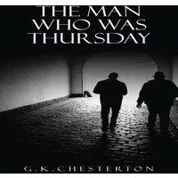 G. K. Chesterton The Man Who Was Thursday: A Nightmare: The Original 1908 Edition in White