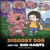 Steve Herman Diggory Doo & the Bad Habits: A Dragon's Story About Breaking