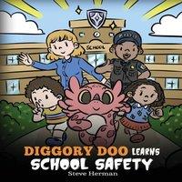 Steve Herman Diggory Doo Learns School Safety: A Dragon's Story about Lockdown
