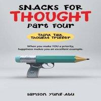 Samson Yung-Abu Snacks for Thought Part Four: Think Talk, Thought Trigger