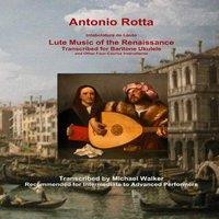 Michael Walker Antonio Rotta Intabolatura de Lauto Lute Music of the Renaissance