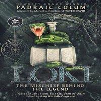Padraic Colum Loki-The Mischief Behind the Legend: Norse Myths from The Children in White