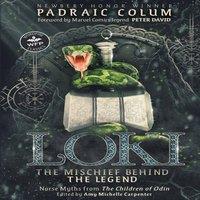 Padraic Colum Loki-The Mischief Behind the Legend: Norse Myths from The Children