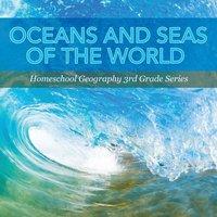 Baby Professor Oceans & Seas of the World : Homeschool Geography 3rd Grade
