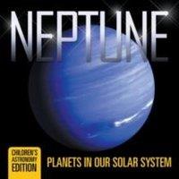 Baby Professor Neptune: Planets in Our Solar System Children's Astronomy Edition