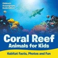 Baby Professor Coral Reef Animals for Kids: Habitat Facts, Photos & Fun
