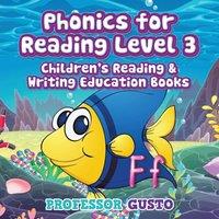 Professor Gusto Phonics for Reading Level 3 : Children's Reading Writing Education