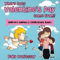 Baby Professor Where Does Valentine's Day Come From? Children's Holidays