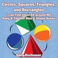 Baby Professor Circles, Squares, Triangles, & Rectangles: I Can Find them All