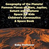 Baby Professor Geography of the Planets Famous Places on Mars, Jupiter, Saturn