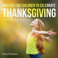 Baby Professor Prayers for Children to Celebrate Thanksgiving - Children's
