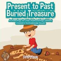 Pfiffikus Present to Past - Buried Treasure: Archaeology for Kids