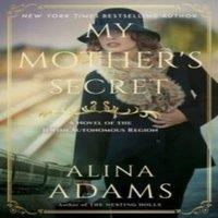 Alina Adams My Mother's Secret: A Novel of the Jewish Autonomous Region in White