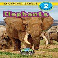 Ashley Lee Elephants: Animals That Make a Difference (Engaging Readers
